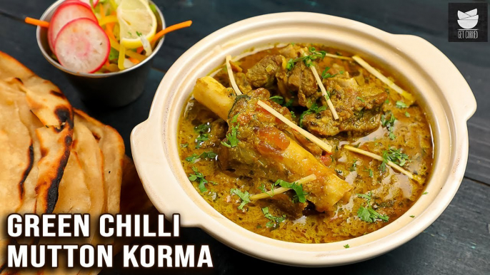 Green Chilli Mutton Korma | How To Make Green Chilli Mutton Korma |Chef Prateek Dhawan | Get Curried