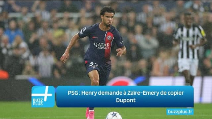 PSG ‍: Henry demande à Zaïre-Emery de copier Dupont