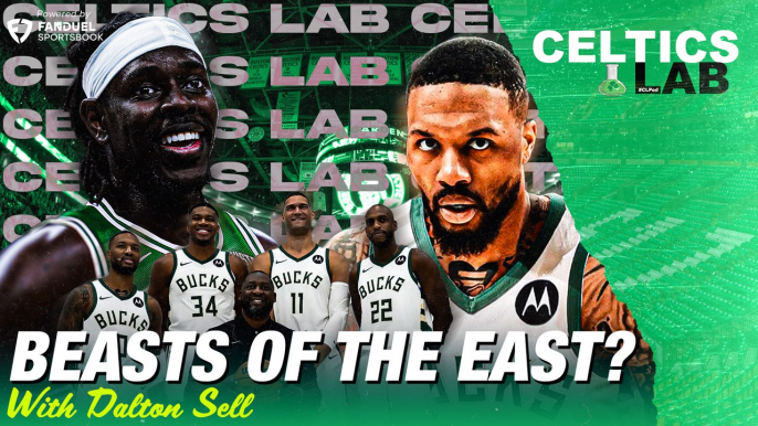Are Celtics and Bucks the Beasts of the East? w/ Dalton Sell | Celtics Lab