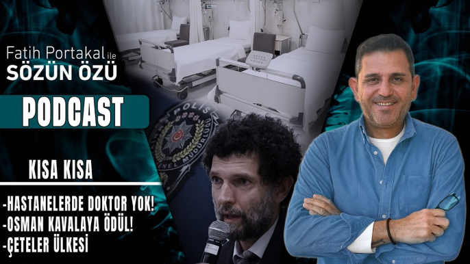 KISA KISA… ÜNİVERSİTE HASTANELERİNDE DOKTOR YOK,OSMAN KAVALA’YA ÖDÜL, ÇETELER ÜLKESİ…