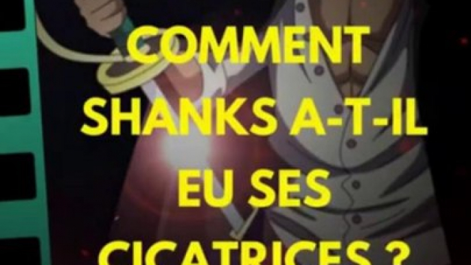 One Piece : Comment Shanks a-t-il eu ses cicatrices ?