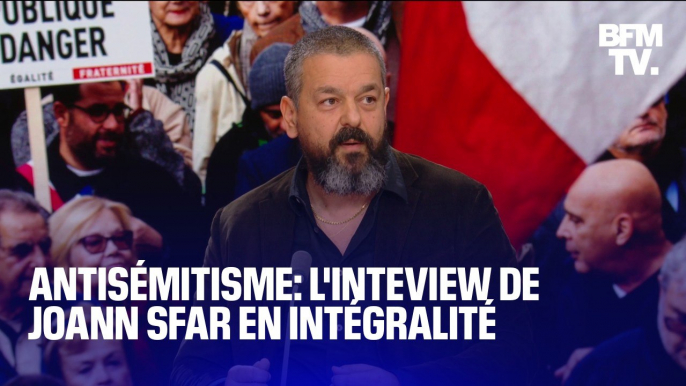 Marche contre l'antisémitisme: "Jean-Luc Mélenchon a été indécent et évidemment la venue de Marine Le Pen était une manière de s'acheter une virginité", estime Joann Sfar