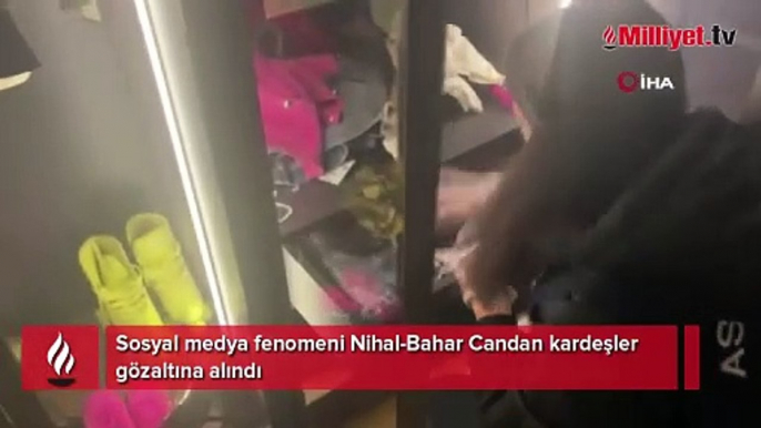 Sosyal medya fenomeni Nihal-Bahar Candan kardeşler gözaltına alındı