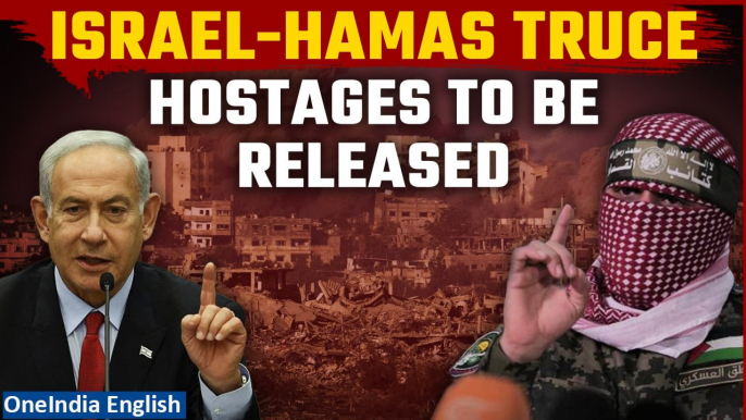 Israel-Hamas War: 4-day truce in Gaza to begin; Hamas to release 13 hostages | Oneindia News