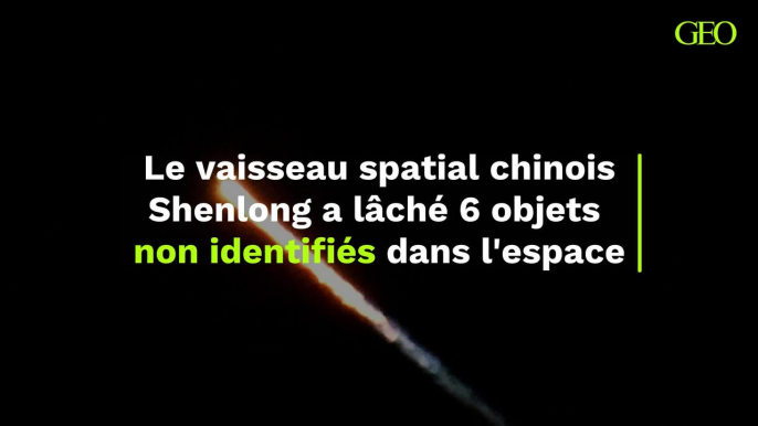 Le vaisseau spatial chinois Shenlong a lâché 6 objets non identifiés dans l'espace