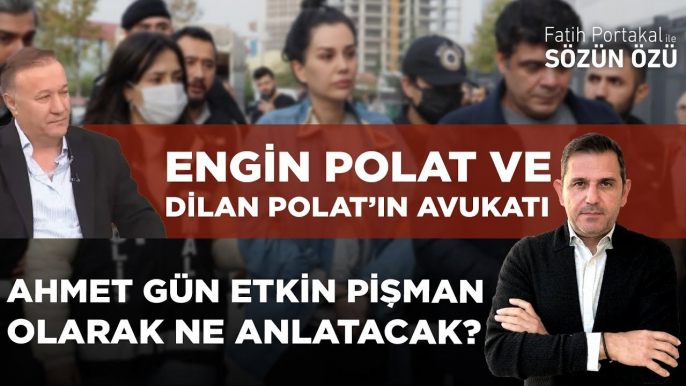 ENGİN POLAT VE DİLAN POLAT’IN AVUKATI AHMET GÜN, ETKİN PİŞMAN OLARAK NE ANLATACAK?