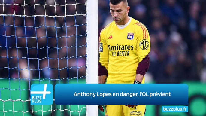 Anthony Lopes en danger, l'OL prévient