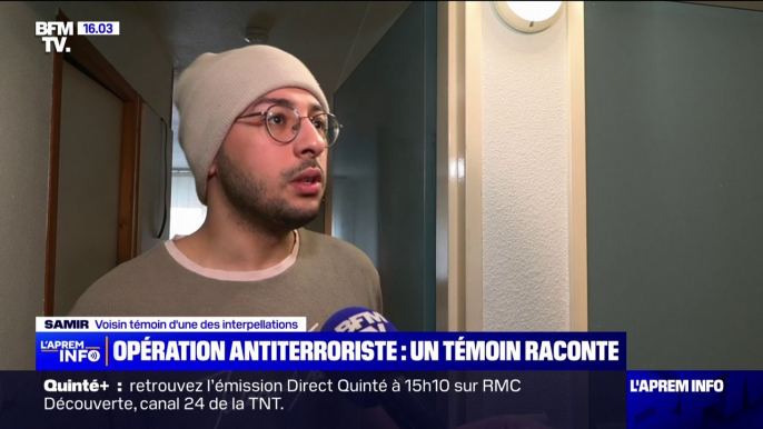 "Il y avait plein de policiers dans le couloir": le récit de Samir, témoin de l'interpellation d'un des cinq suspects de l'opération antiterroriste en Lorraine