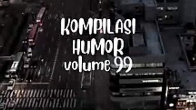 Kompilasi Humor Volume 99