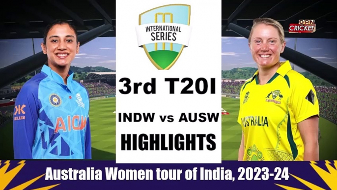 India Women vs Australia 3rd T20I Highlights | INDW vs AUSW, 3rd T20I Highlights 2024