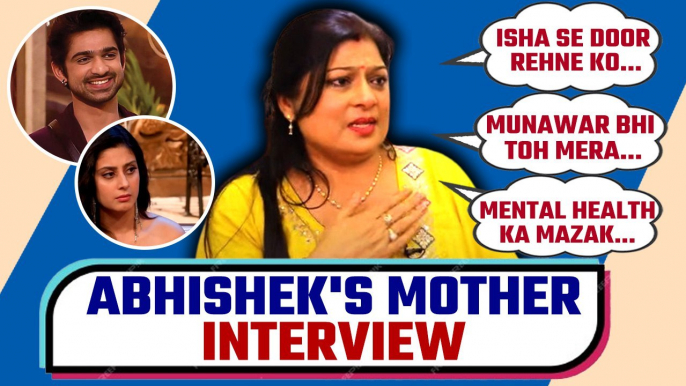 Abhishek Kumar's Mother INTERVIEW On Isha Malviya's DIG, 'Romance' With Khanzaadi & Ankita Lokhande