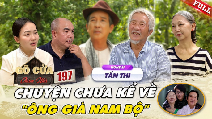 Tình yêu 44 NĂM ÂM THẦM của Ông Già Nam Bộ Tấn Thi và người vợ TÀO KHANG_ GCTN #197