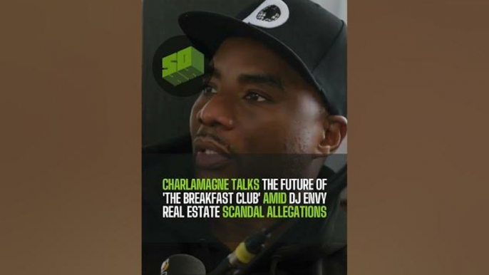 Charlamagne Talks The Future of 'The Breakfast Club' Amid DJ Envy Real Estate Scandal Allegations