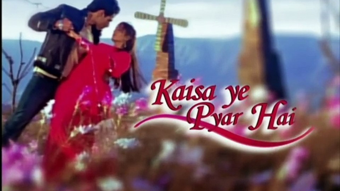 Kaisa ye pyar hai | kyph | kaisa yeh pyaar hai