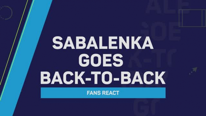 Fans React: Dominant Sabalenka goes back-to-back at Australian Open