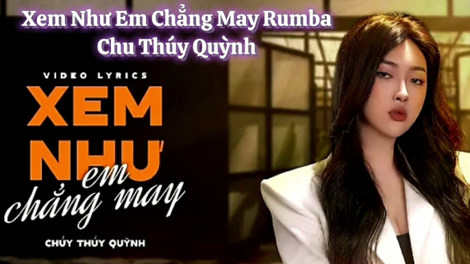 Xem Như Em Chẳng May Rumba - Thúy Loan cover