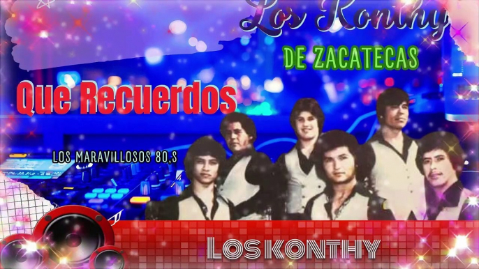 Los KONTHY recuerdos Inolvidables del Ayer QUE RECUERDOS musica del Ayer