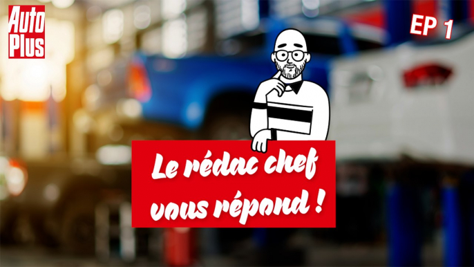 Le RÉDAC CHEF vous répond ! EP 1