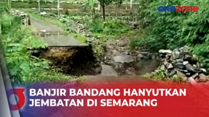 Detik-Detik Banjir Bandang Terjang dan Hanyutkan Jembatan di Semarang