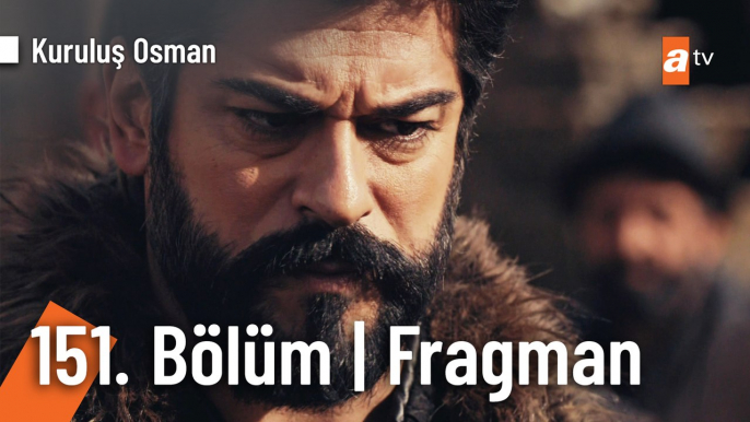 Kuruluş Osman 151. Bölüm Fragmanı | "Bu toprakların kaderini yine savaş belirleyecek"