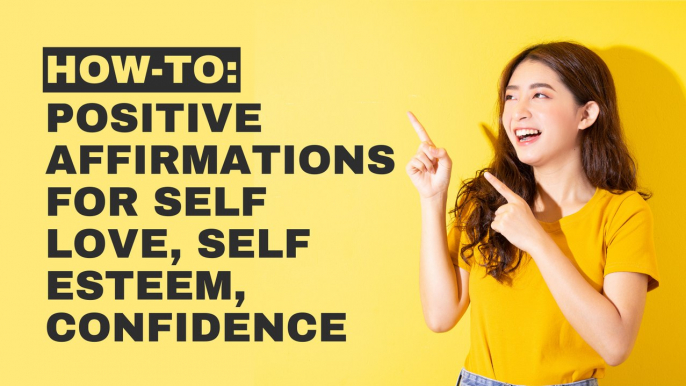 Positive Affirmations for Self Love, Self Esteem, Confidence - Reprogramming Our Minds