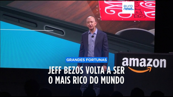 Jeff Bezos volta a ser o homem mais rico do mundo