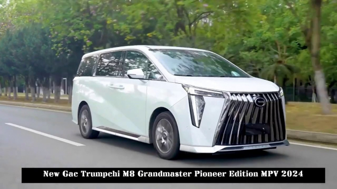 GAC and Huawei Joined Hands, New Gac Trumpchi M8 Grandmaster Pioneer Edition MPV 2024 Introduced.