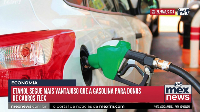 Etanol segue mais vantajoso que a gasolina para donos de carros flex