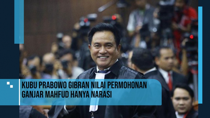 KUBU PRABOWO GIBRAN NILAI PERMOHONAN GANJAR MAHFUD HANYA NARASI