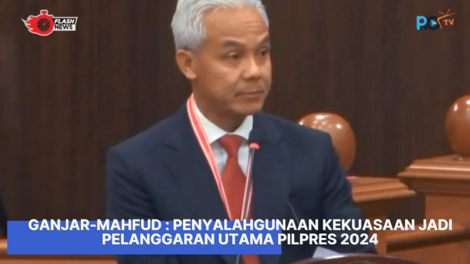 Ganjar-Mahfud : Penyalahgunaan Kekuasaan Jadi Pelanggaran Utama Pilpres 2024