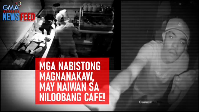 Mga nabistong magnanakaw, may naiwan sa niloobang cafe | GMA Integrated Newsfeed