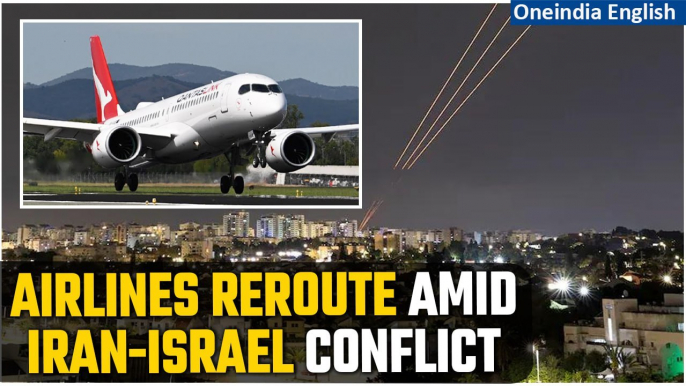 Iran-Israel Conflict Disrupts Flights in Middle East | Flights Reroute, Details Inside | Oneindia