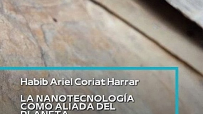 |HABIB ARIEL CORIAT HARRAR | NANOTECNOLOGÍA COMO MOTOR DEL CAMBIO CLIMÁTICO (PARTE 2) (@HABIBARIELC)