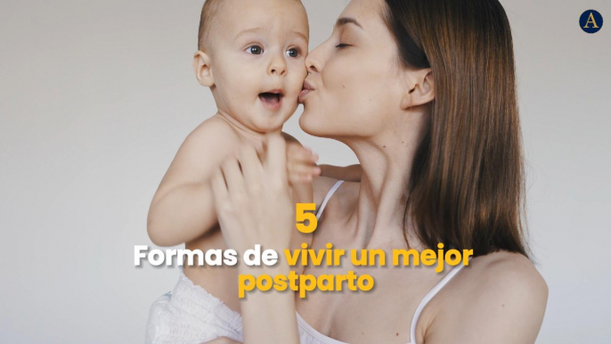 5 Formas de vivir un mejor posparto