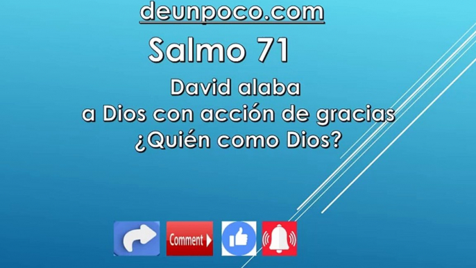 Salmo 71 David alaba a Dios con acción de gracias — ¿Quién como Dios?