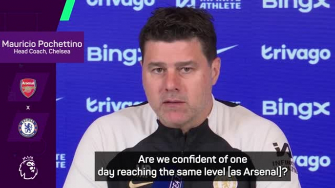 Pochettino believes Chelsea can reach Arsenal's level