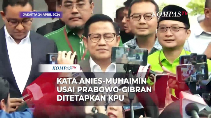 Kata Anies-Muhaimin usai Prabowo-Gibran Sah Ditetapkan KPU