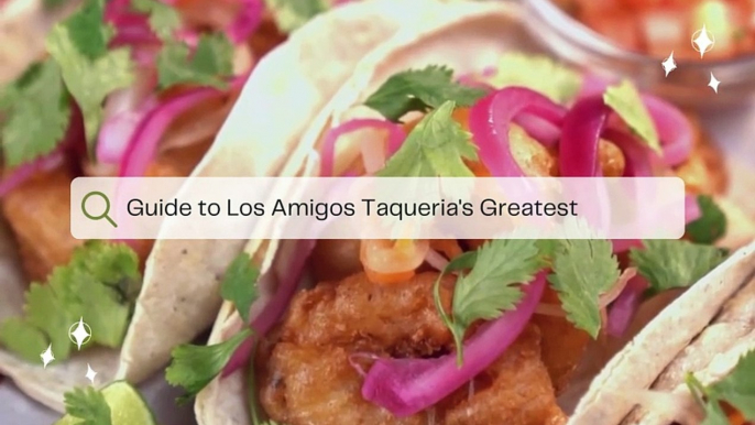 Exploring Traditional Mexican Flavors at Los Amigos Taqueria