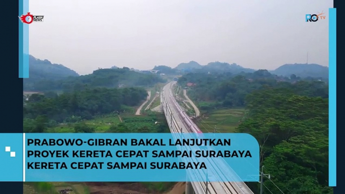 Proyek Kereta Api Cepat Jakarta Surabaya tetap dilanjutkan di pemerintahan prabowo Gibran