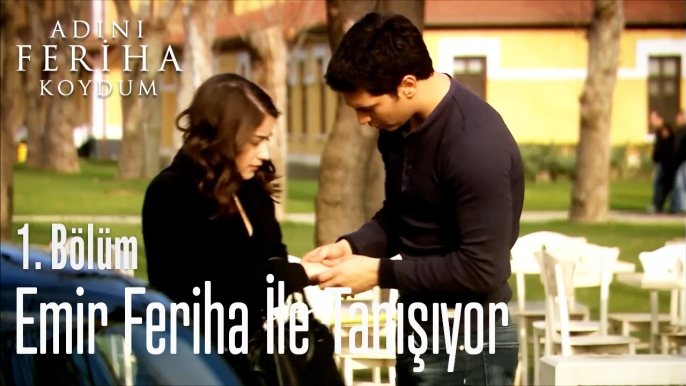 Emir ile Feriha Tanışıyor - Adını Feriha Koydum 1. Bölüm