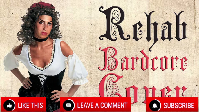 Rehab (Medieval Parody Cover   Bardcore) Originally By Amy Winehouse