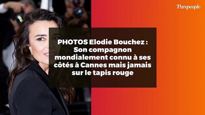 PHOTOS Elodie Bouchez : Son compagnon mondialement connu à ses côtés à Cannes mais jamais sur le tapis rouge