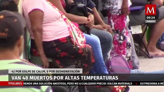 Altas temperaturas han cobrado la vida de 48 personas