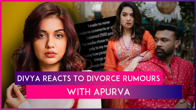 Divya Agarwal Reacts To Divorce Rumours With Apurva Padgaonkar Three Months After Marriage