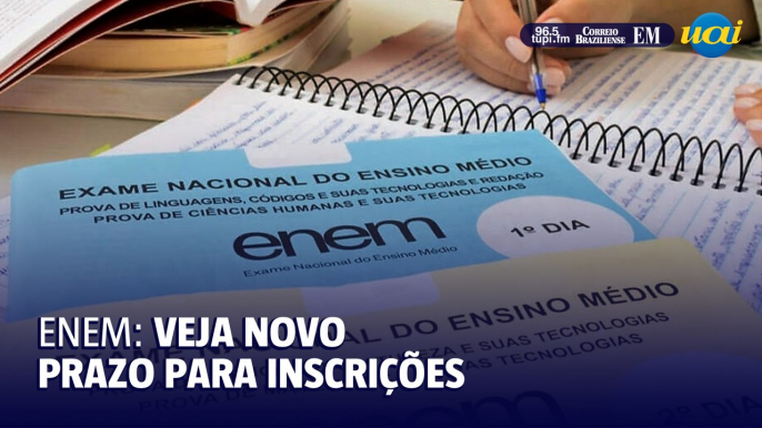 Inscrições para o Enem são prorrogadas, entenda