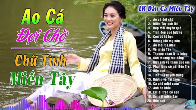 Ao Cá Đợi Chờ - LK Nhạc Dân Ca Quê Hương 2024 Gây Nghiện - Liên Khúc Nhạc miền Tây Quê Tôi Hay Nhất_360p