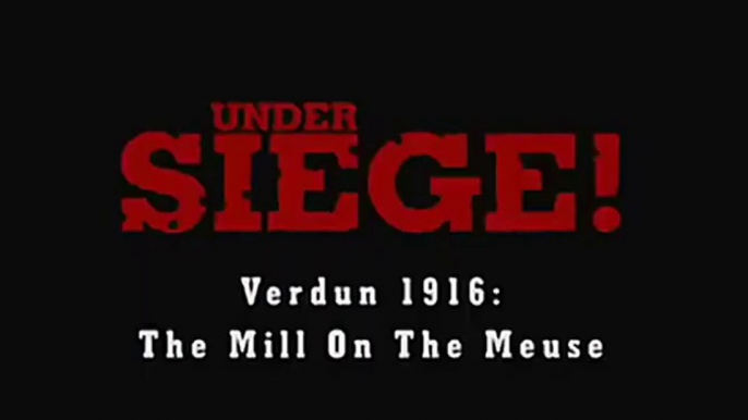 Under Siege! : Verdun "1916" - The Mill on the Meuse