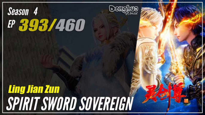 【Ling Jian Zun】 S4 EP 393 (493) - Spirit Sword Sovereign |  Donghua - 1080P