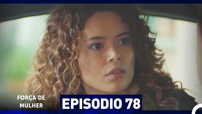 Força de Mulher Episodio 78 (Dublagem em Português)