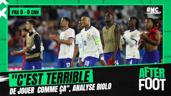 France 0-0 Canada : "C'est terrible de jouer comme ça contre le Canada", analyse Riolo